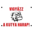 Vigyázz a kutya harap tábla